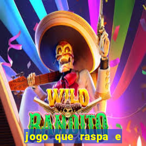 jogo que raspa e ganha dinheiro